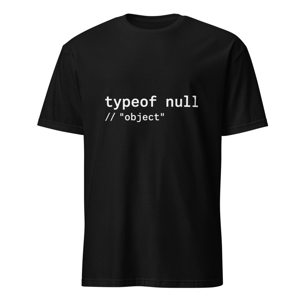 Typeof null T-Shirt · Unisex / Black / S